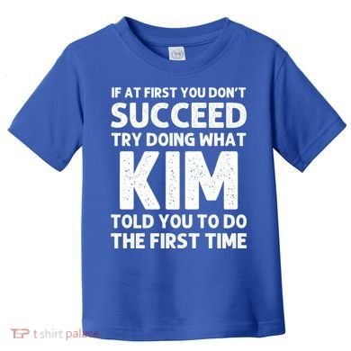 Kim Gift Name Personalized Birthday Funny Christmas Joke Gift Toddler T-Shirt