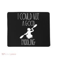 Kayaking Gear Women Kayak Lovers I Could Use A Good Paddling Mousepad thumb 0