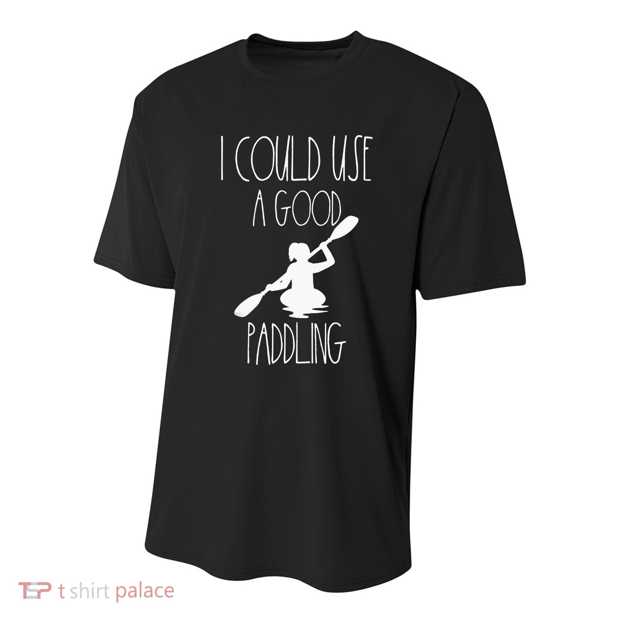 Kayaking Gear Women Kayak Lovers I Could Use A Good Paddling Youth Performance Sprint T-Shirt