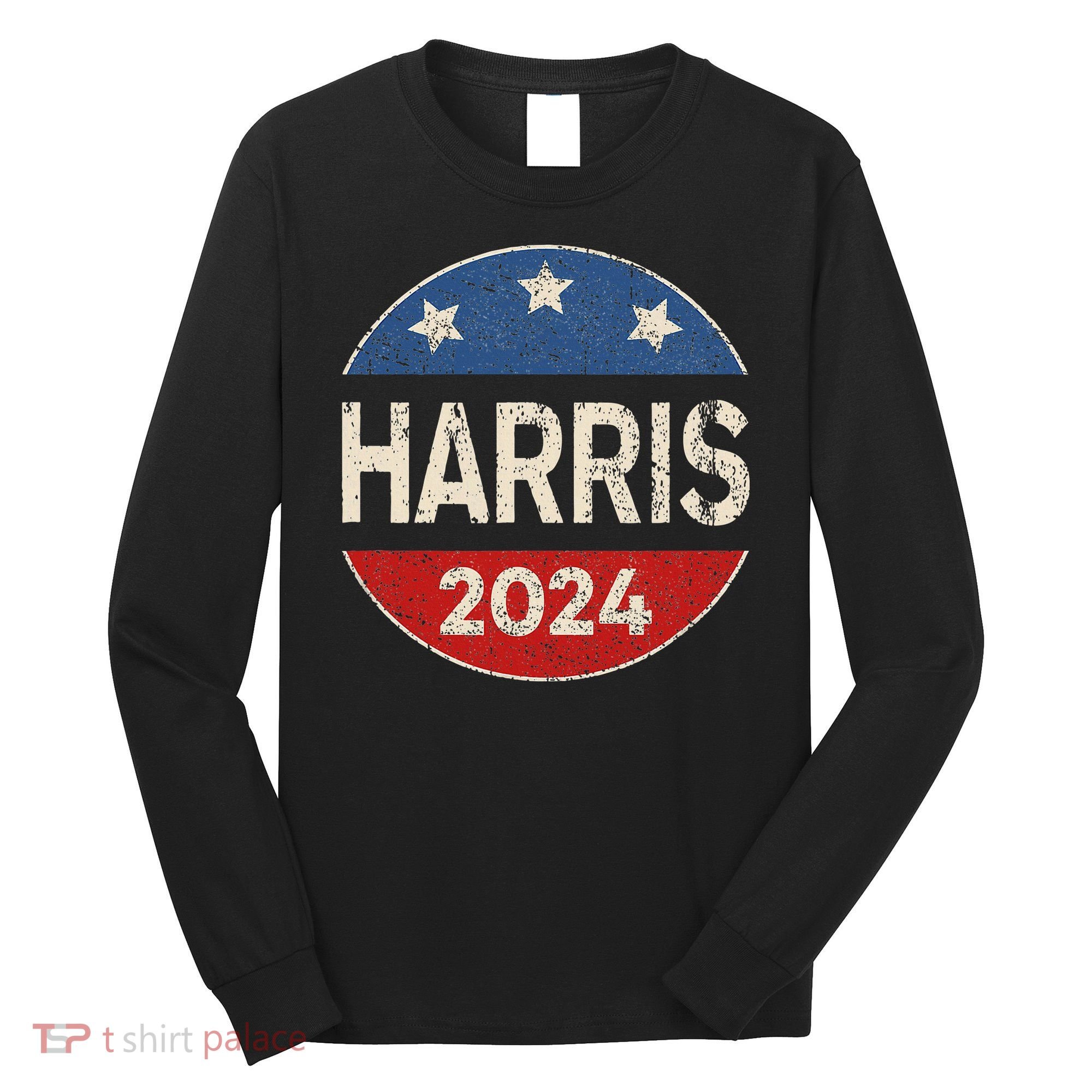 Kamala Harris 2024 For President Button Election Long Sleeve Shirt