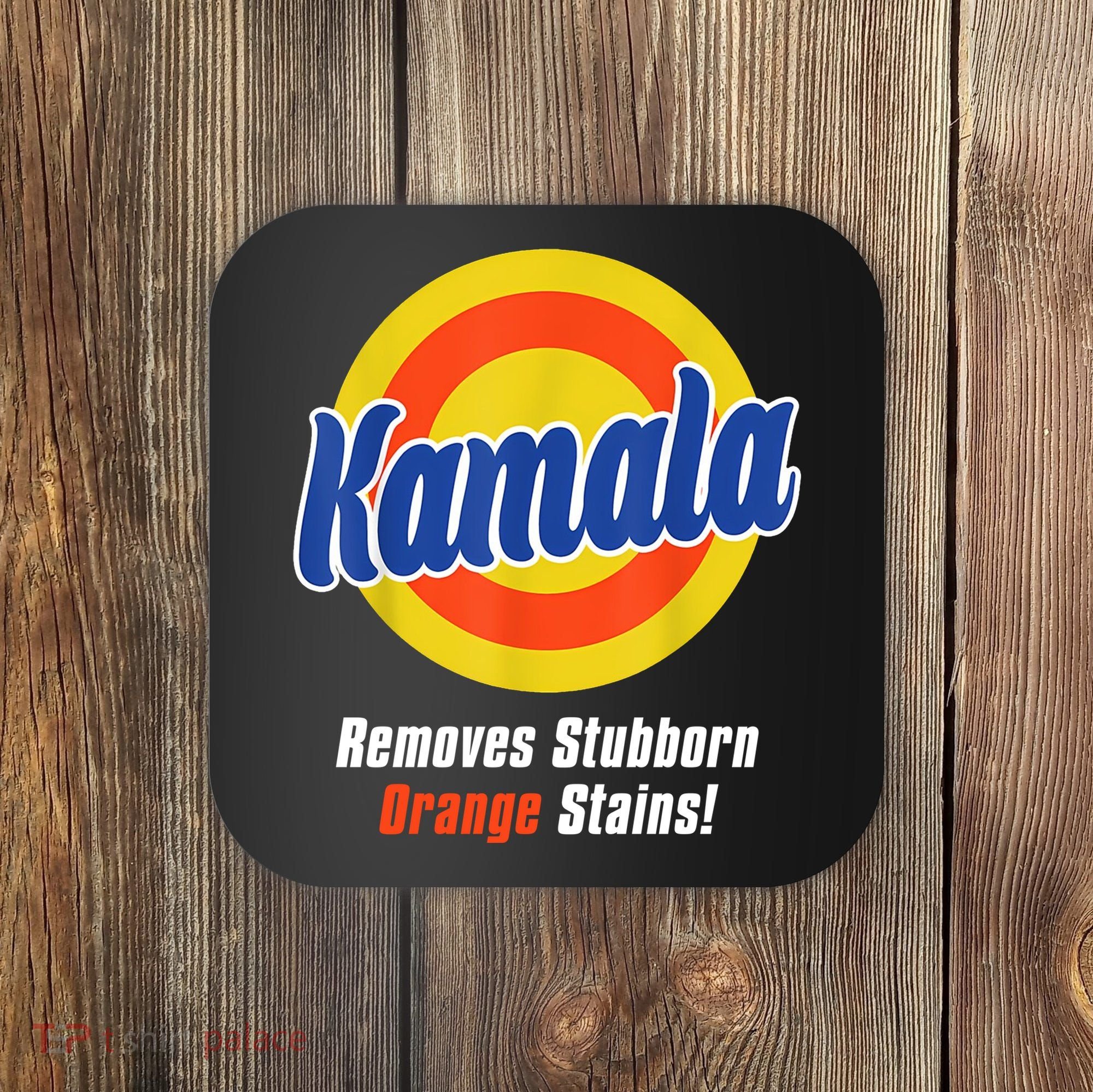 Kamala Harris 2024 Removes Stubborn Stains Funny Coaster