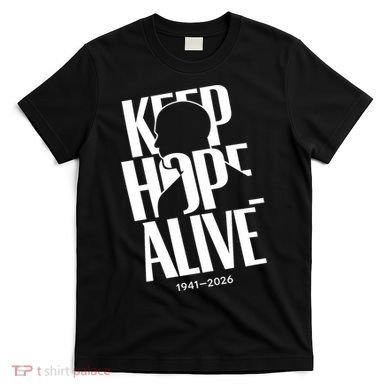 Keep Hope Alive Jesse Jackson 1941-2026 Memorial T-Shirt