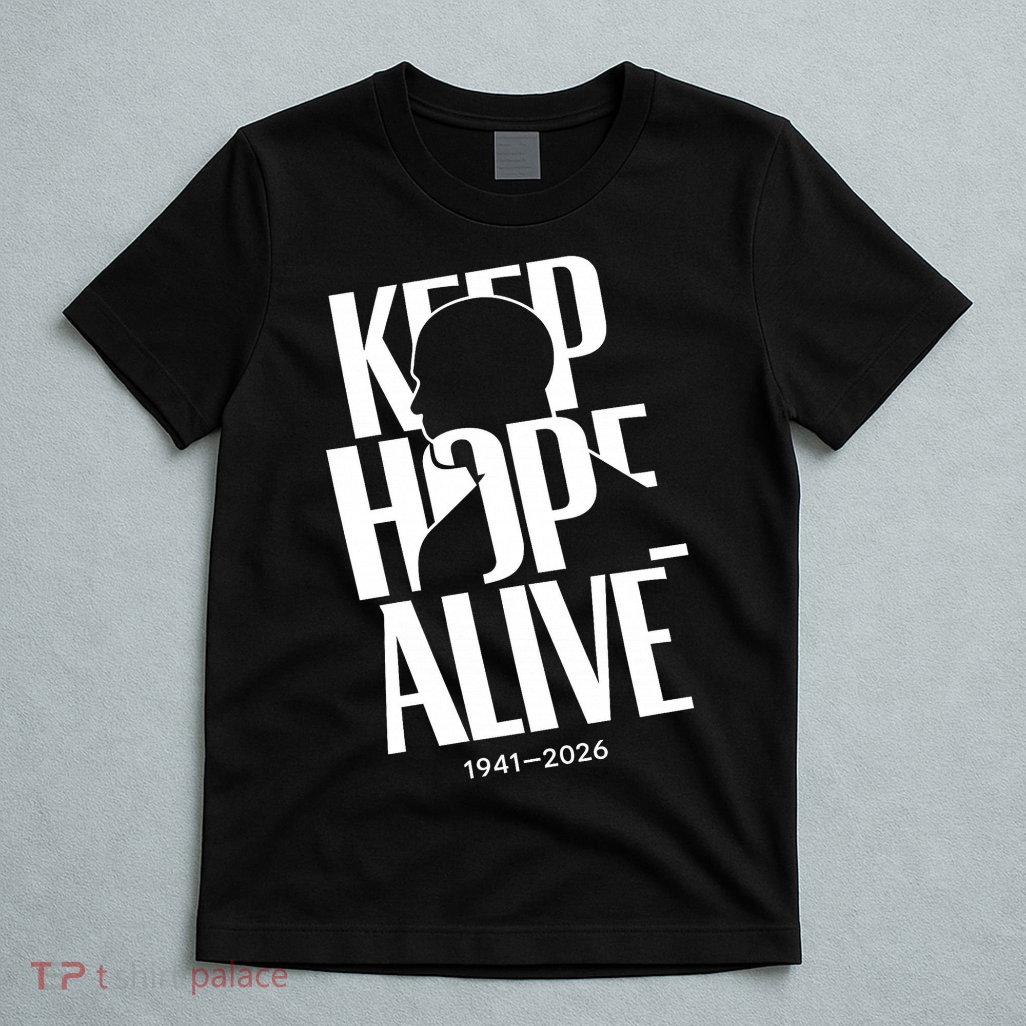 Keep Hope Alive Jesse Jackson 1941-2026 Memorial T-Shirt