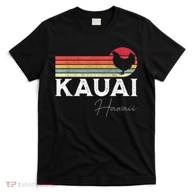 Kauai Hawaii Chicken Lover Souvenir T-Shirt