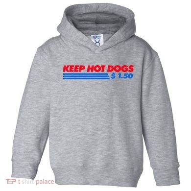 Keep Hot Dogs $1.50 Toddler Hoodie