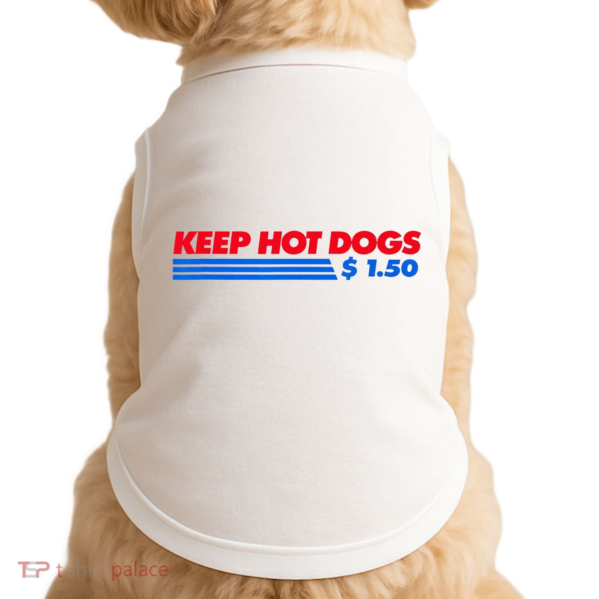 Keep Hot Dogs $1.50 Doggie Tank