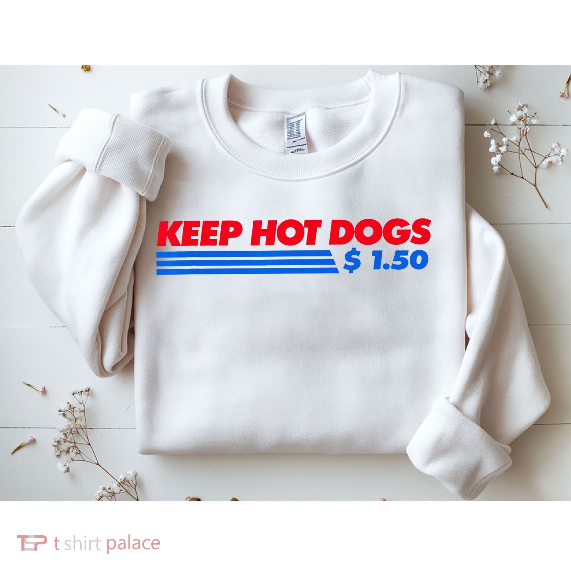 Keep Hot Dogs $1.50 Sweatshirt