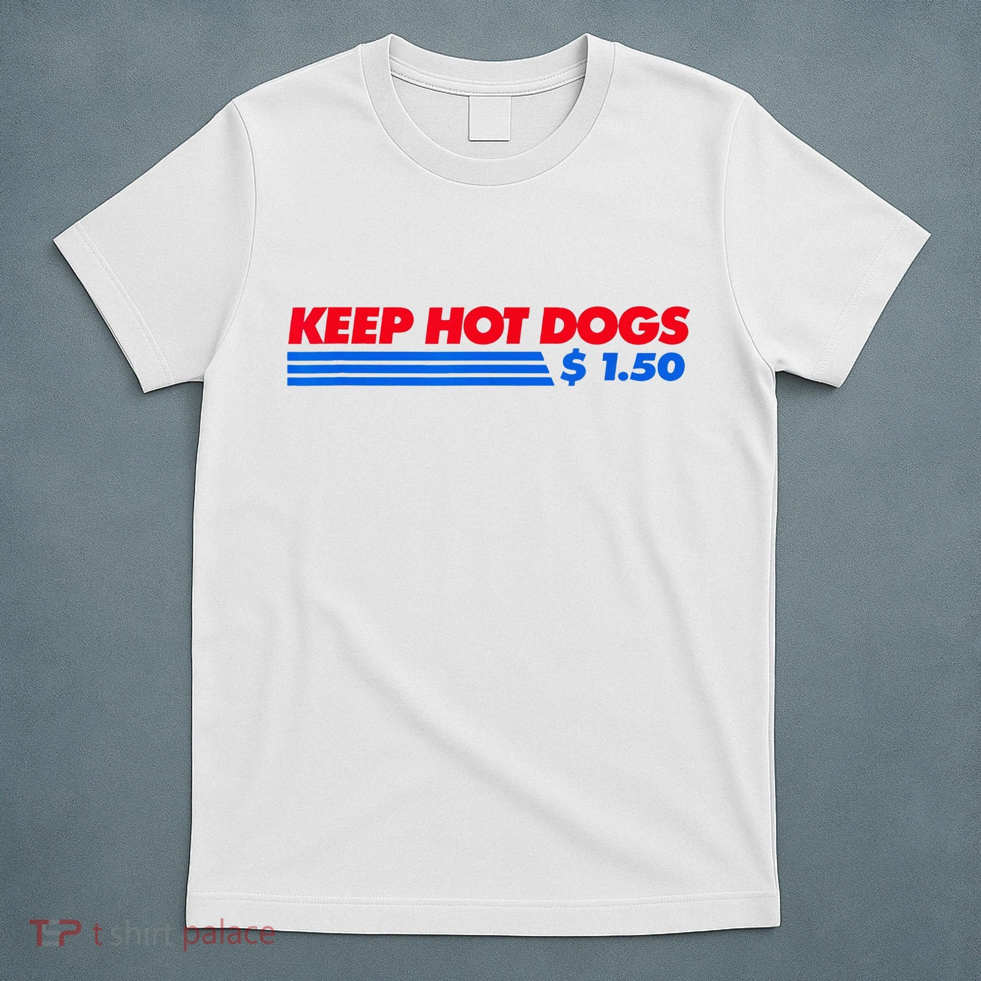 Keep Hot Dogs $1.50 T-Shirt