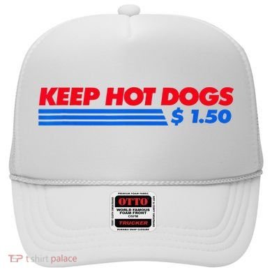 Keep Hot Dogs $1.50 Hat