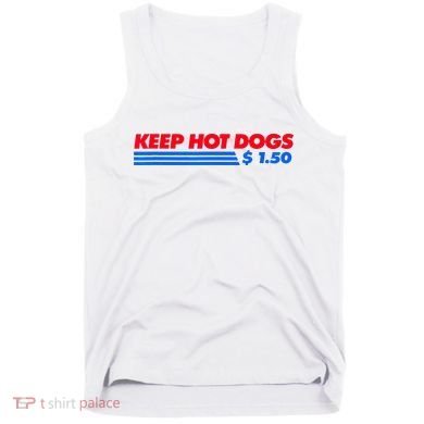 Keep Hot Dogs $1.50 Tank Top