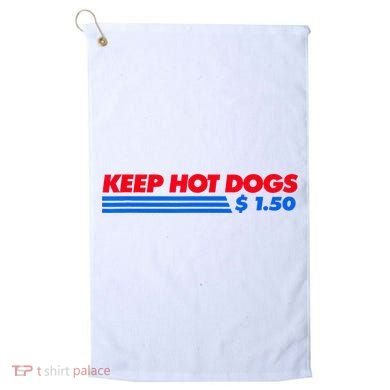 Keep Hot Dogs $1.50 Golf Towel