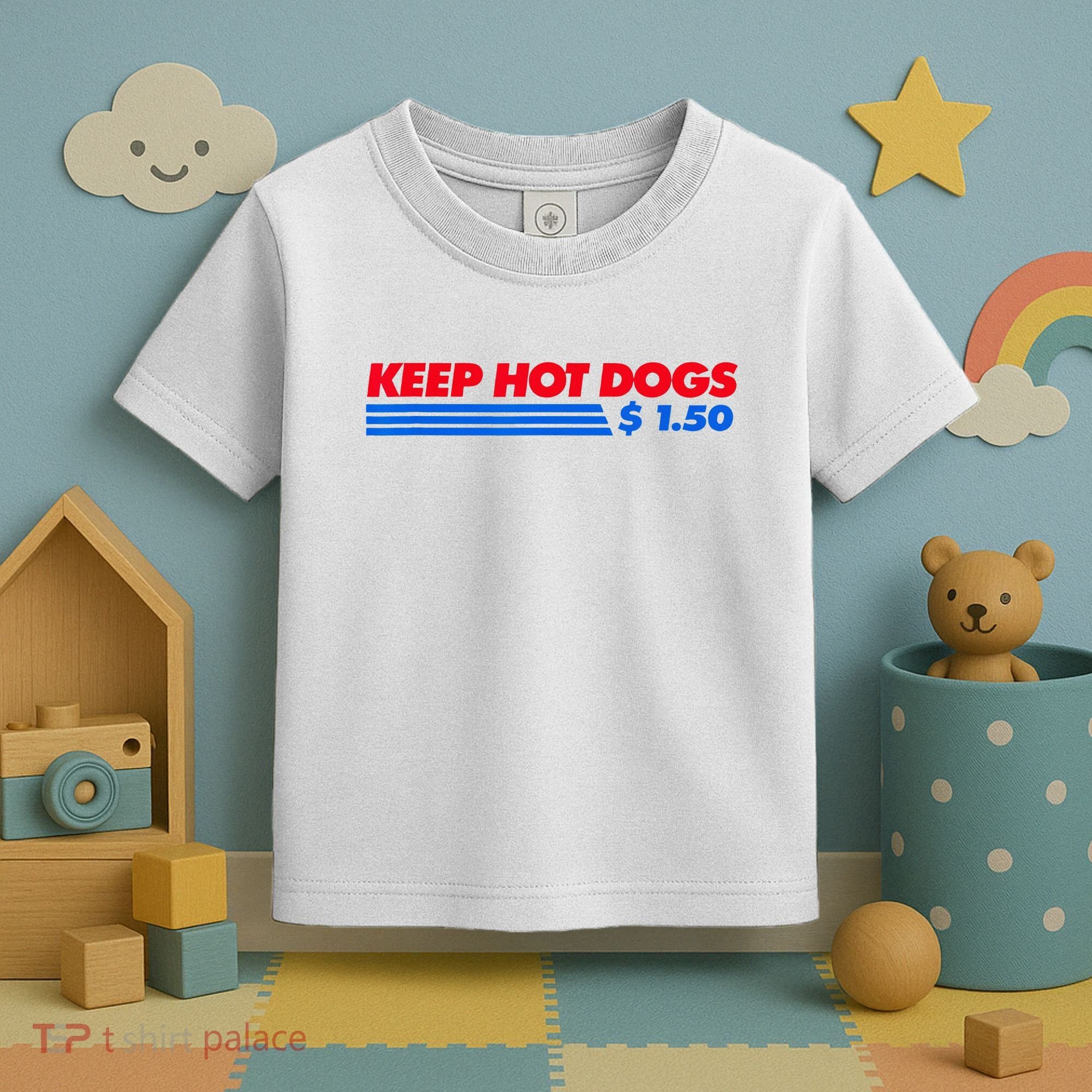 Keep Hot Dogs $1.50 Toddler T-Shirt