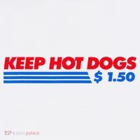 Keep Hot Dogs $1.50 Toddler T-Shirt thumb 4