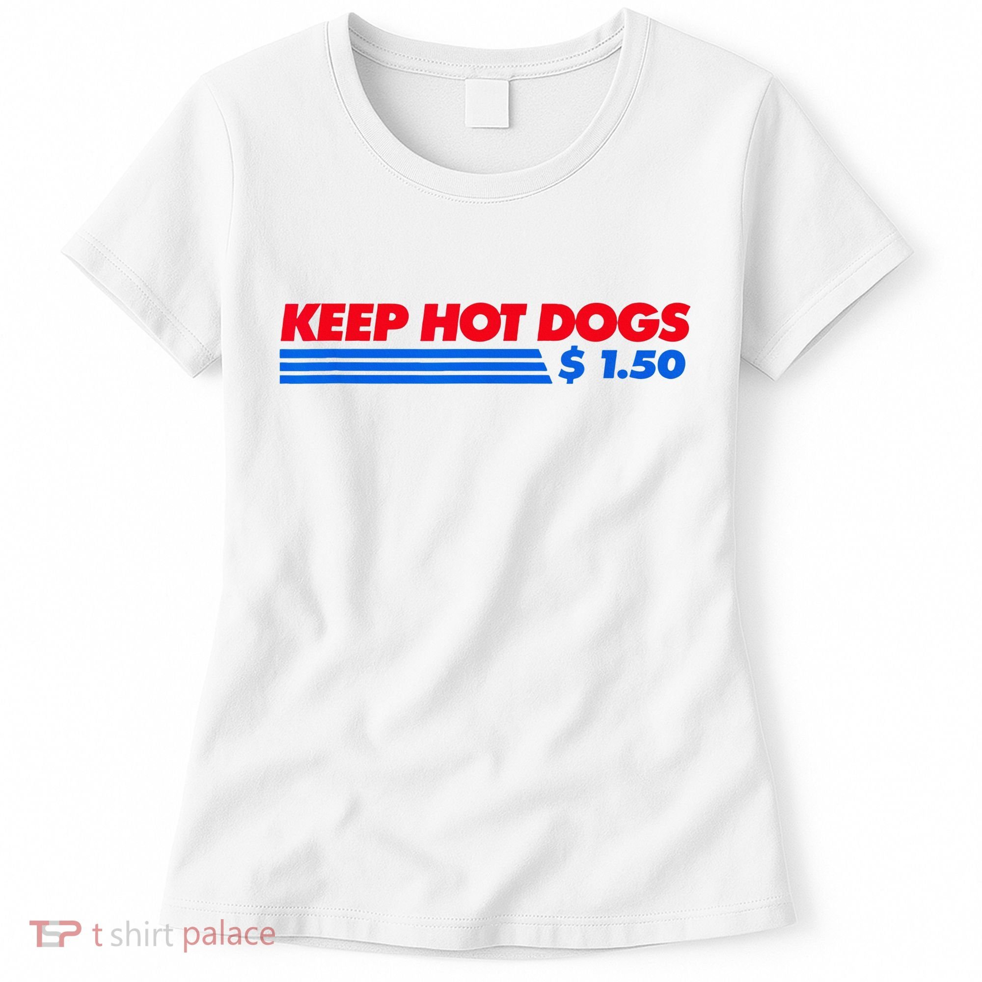Keep Hot Dogs $1.50 Women's T-Shirt