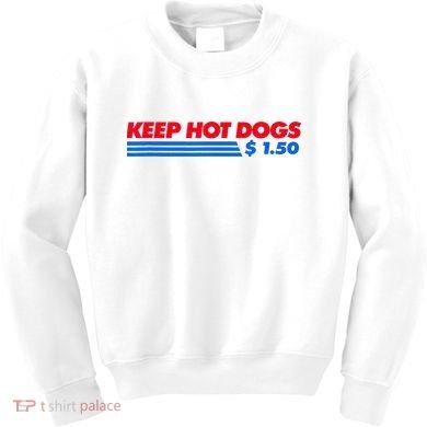 Keep Hot Dogs $1.50 Kids Sweatshirt