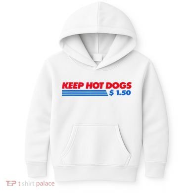 Keep Hot Dogs $1.50 Kids Hoodie