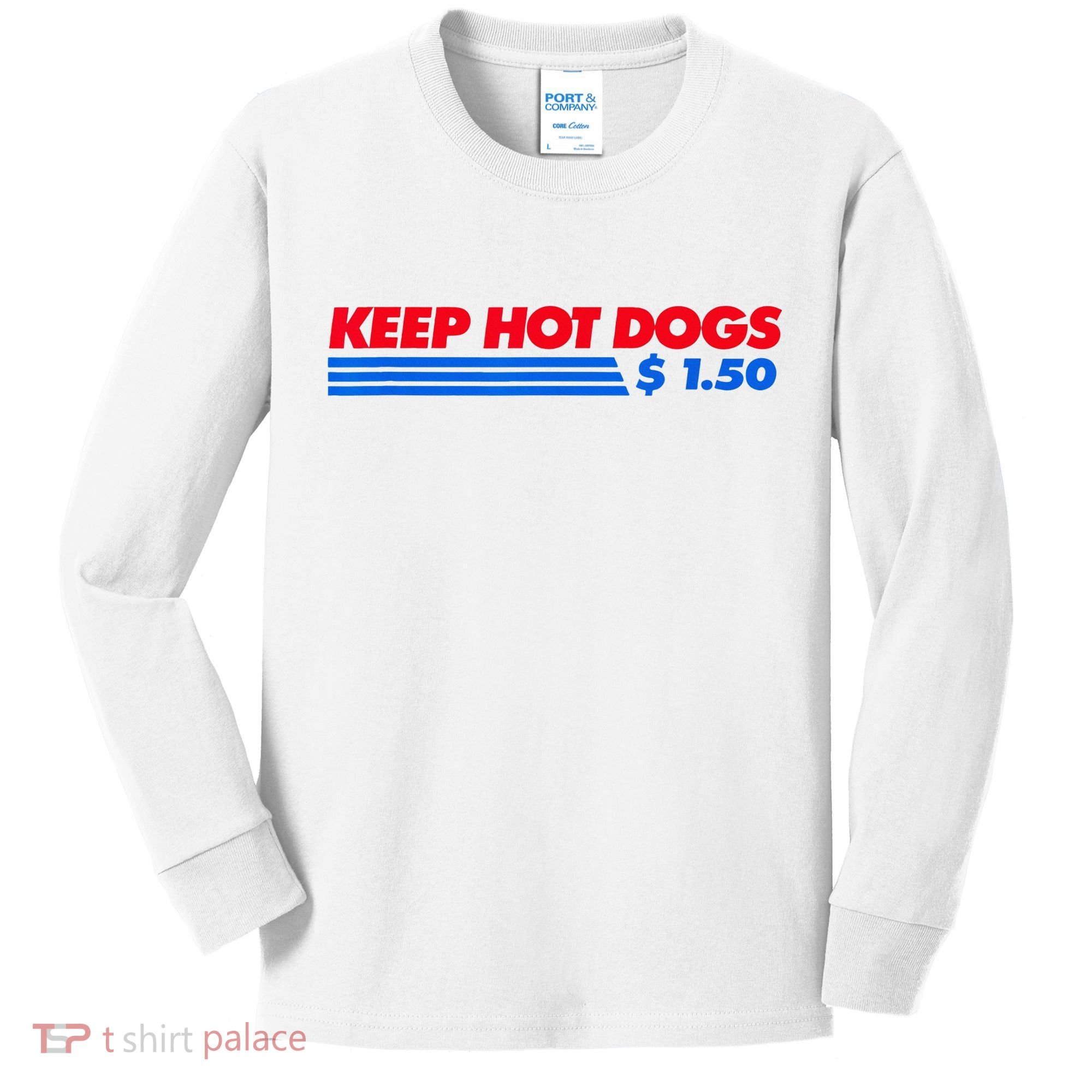 Keep Hot Dogs $1.50 Kids Long Sleeve Shirt