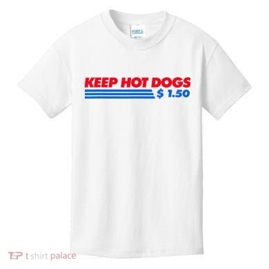 Keep Hot Dogs $1.50 Kids T-Shirt