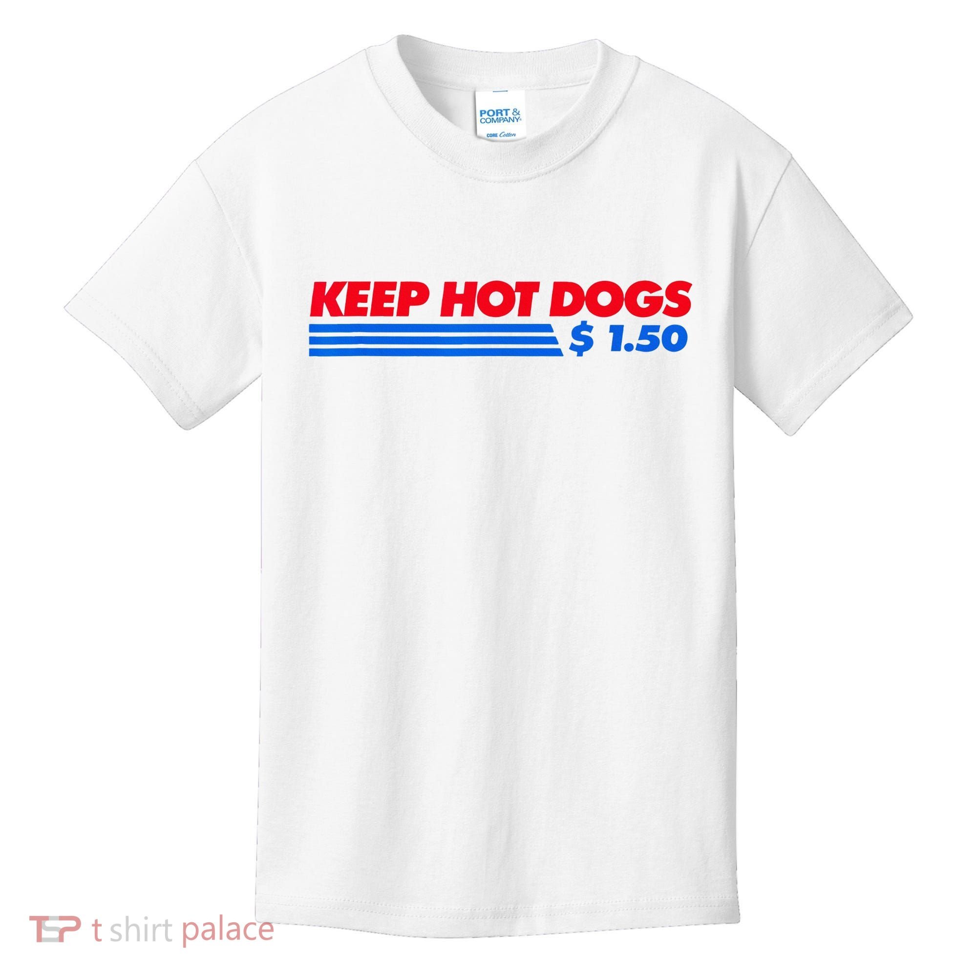 Keep Hot Dogs $1.50 Kids T-Shirt