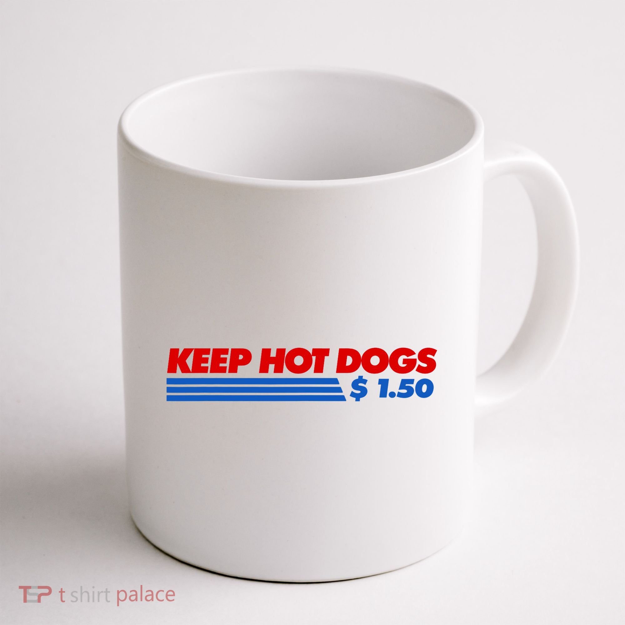 Keep Hot Dogs $1.50 Dollars Coffee Mug