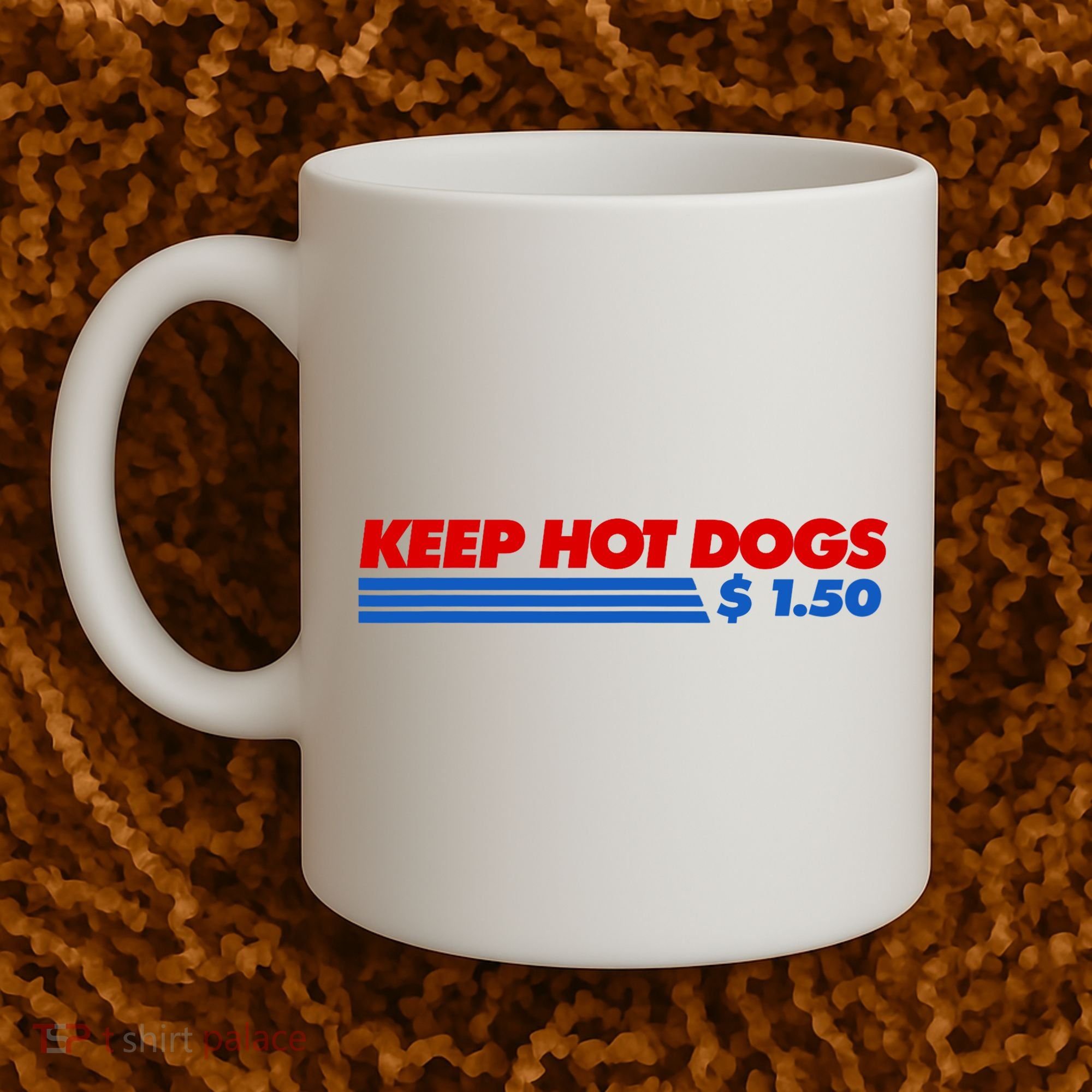 Keep Hot Dogs $1.50 Dollars Coffee Mug