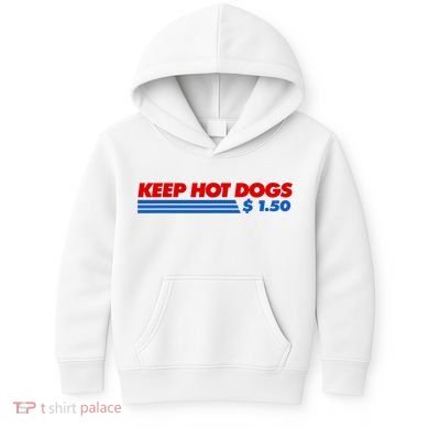 Keep Hot Dogs $1.50 Dollars Kids Hoodie