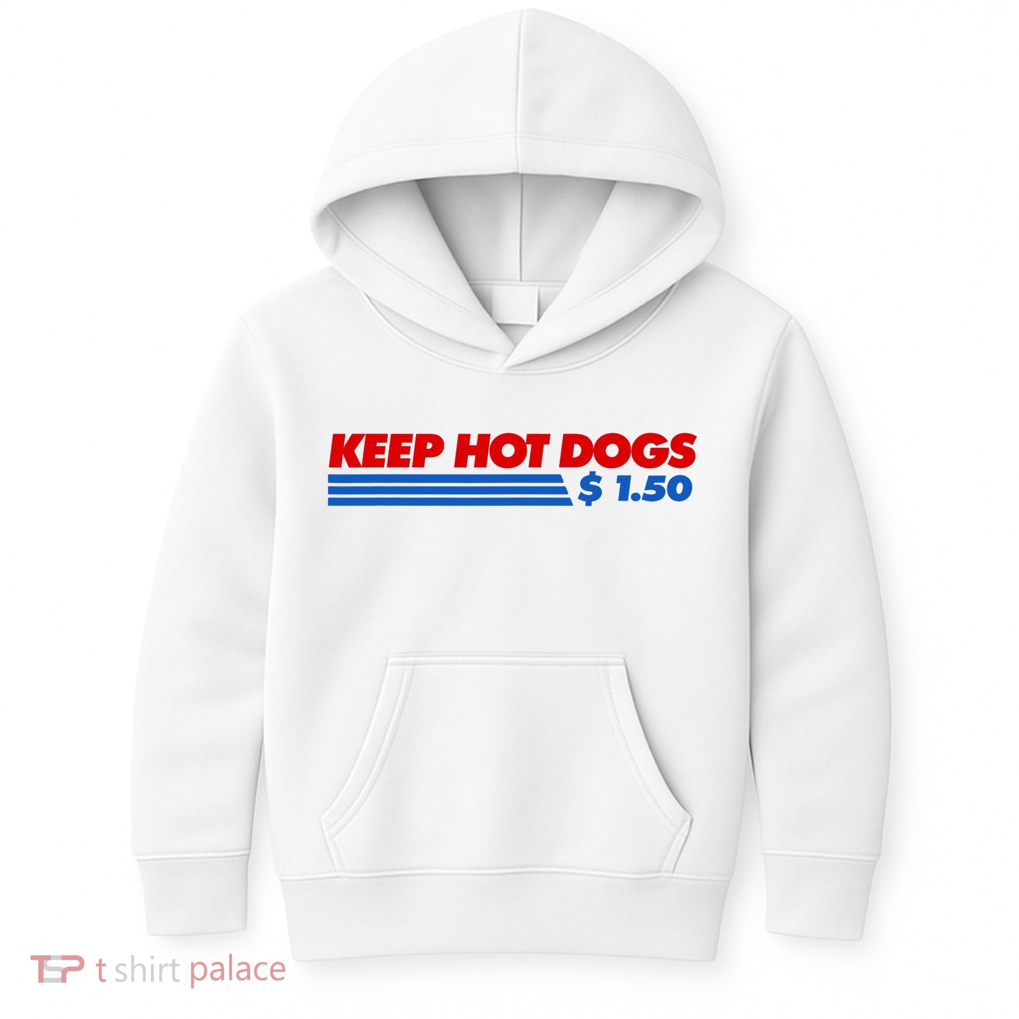 Keep Hot Dogs $1.50 Dollars Kids Hoodie