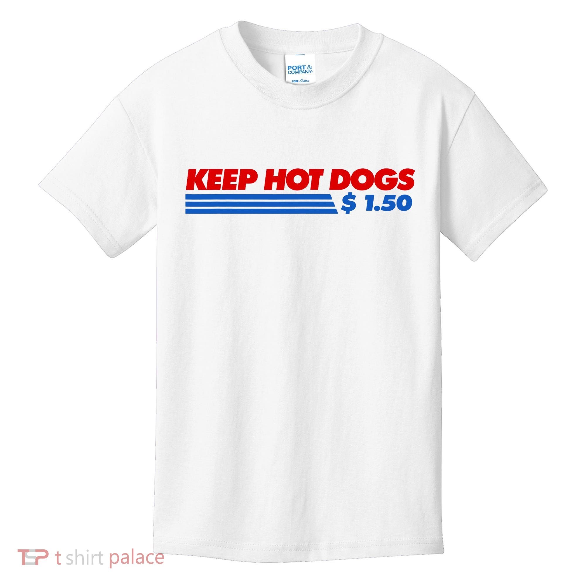 Keep Hot Dogs $1.50 Dollars Kids T-Shirt