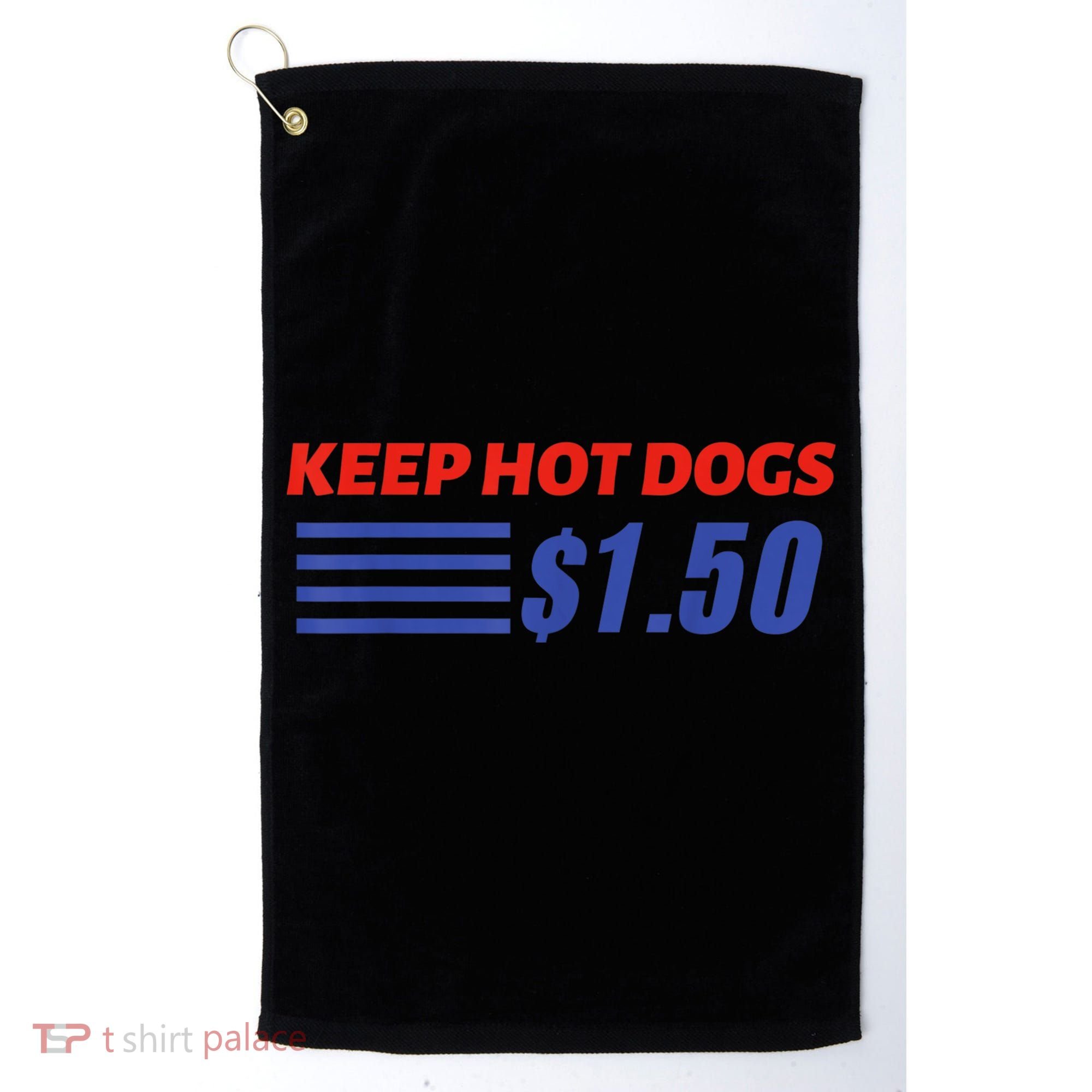 Keep Hot Dogs $1.50 Golf Towel