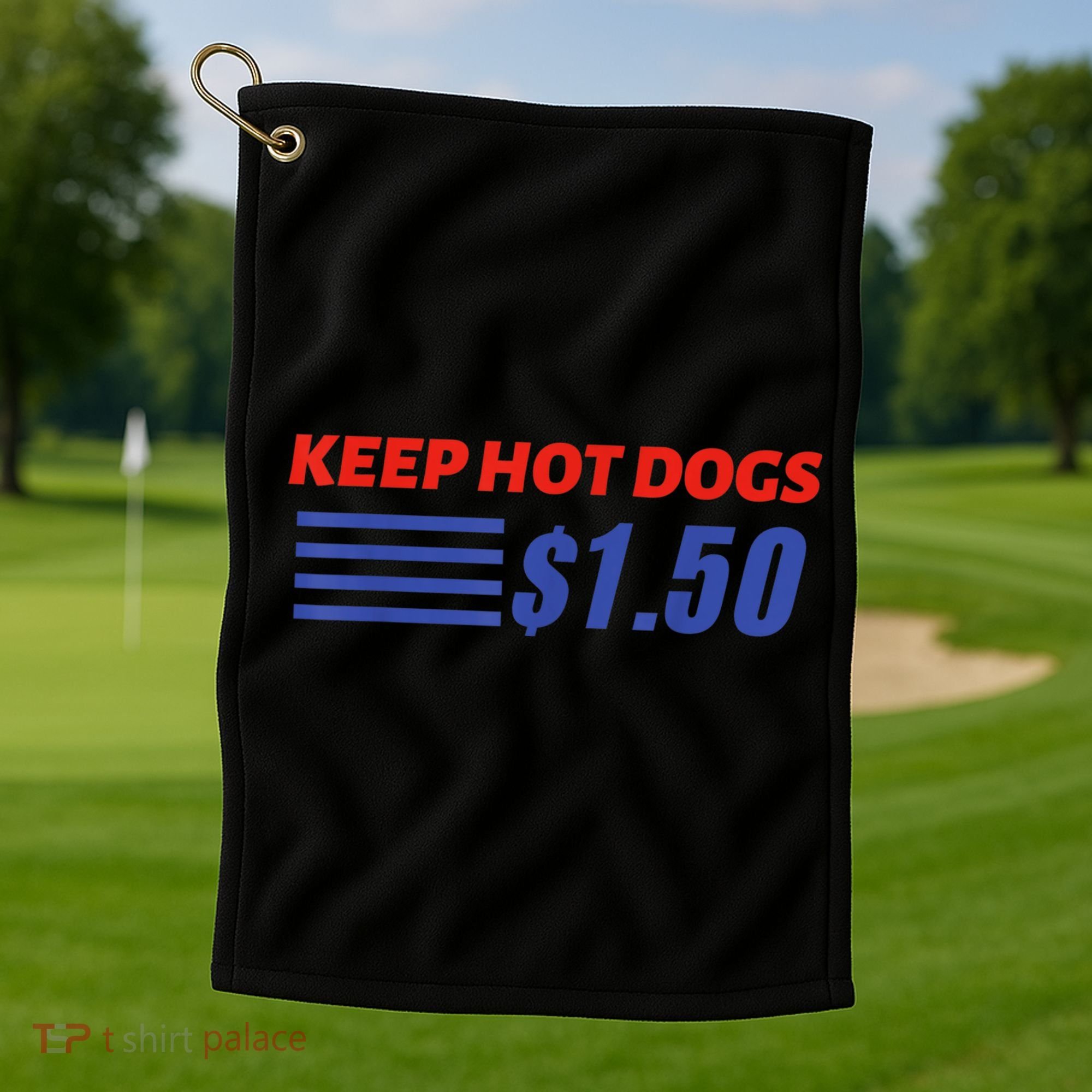 Keep Hot Dogs $1.50 Golf Towel