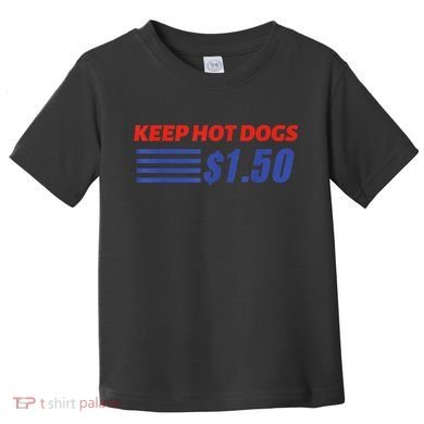 Keep Hot Dogs $1.50 Toddler T-Shirt