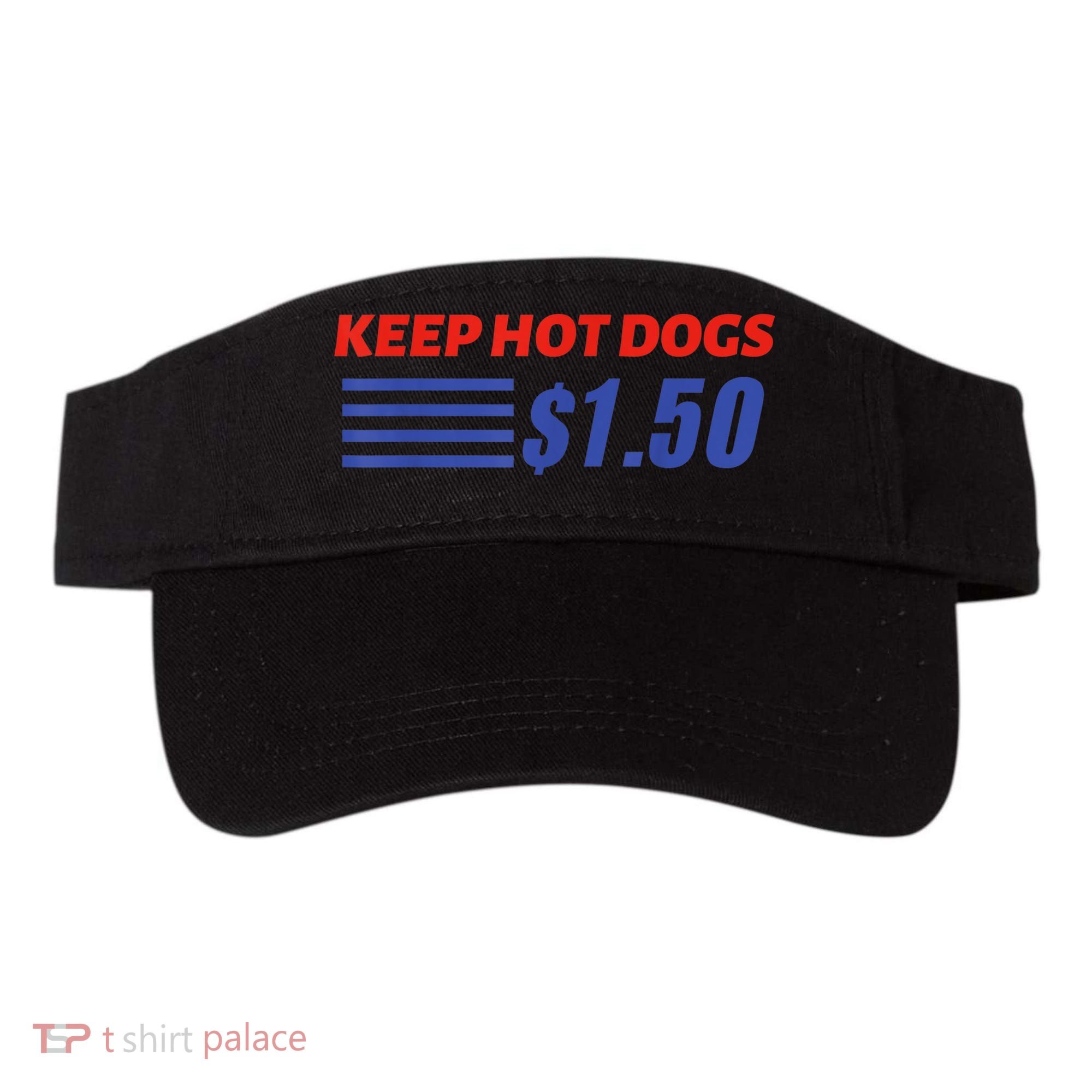 Keep Hot Dogs $1.50 Visor