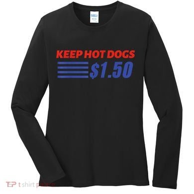 Keep Hot Dogs $1.50 Women's Long Sleeve Shirt