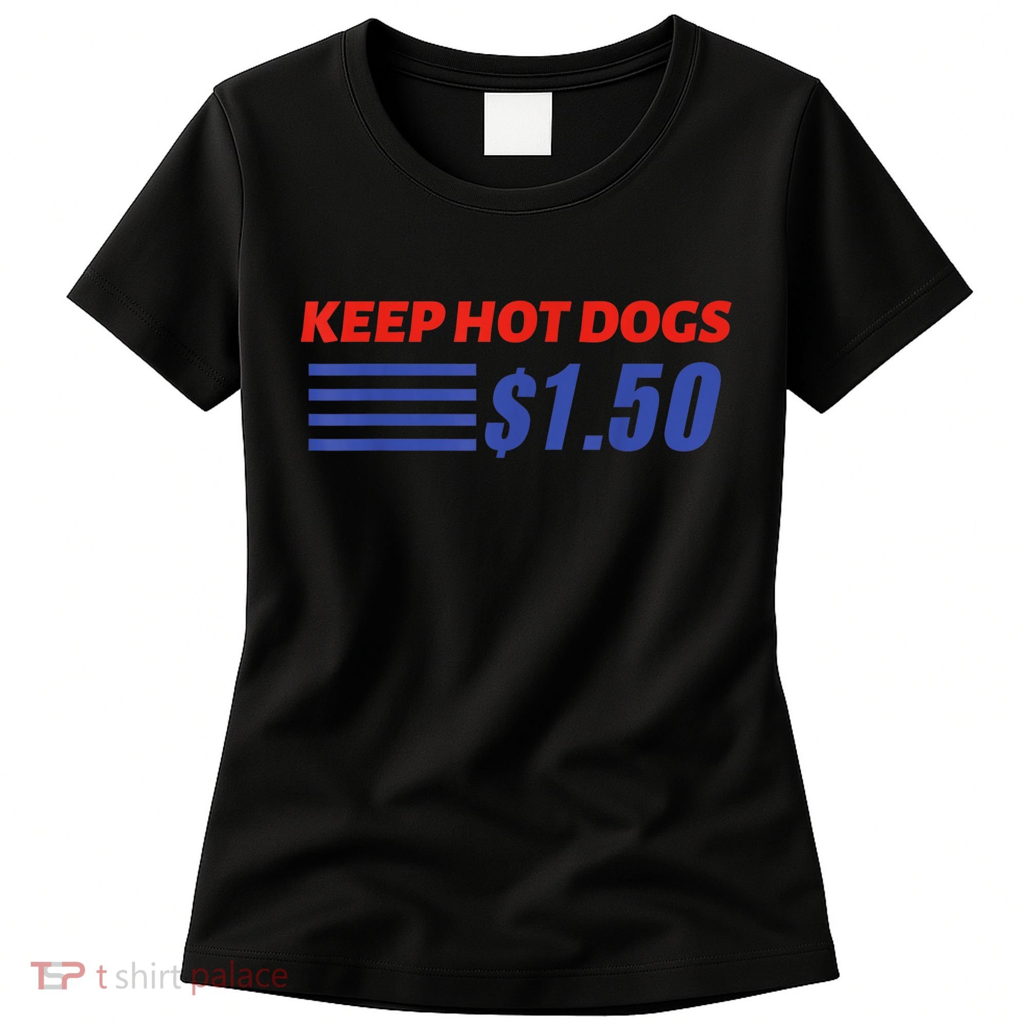 Keep Hot Dogs $1.50 Women's T-Shirt