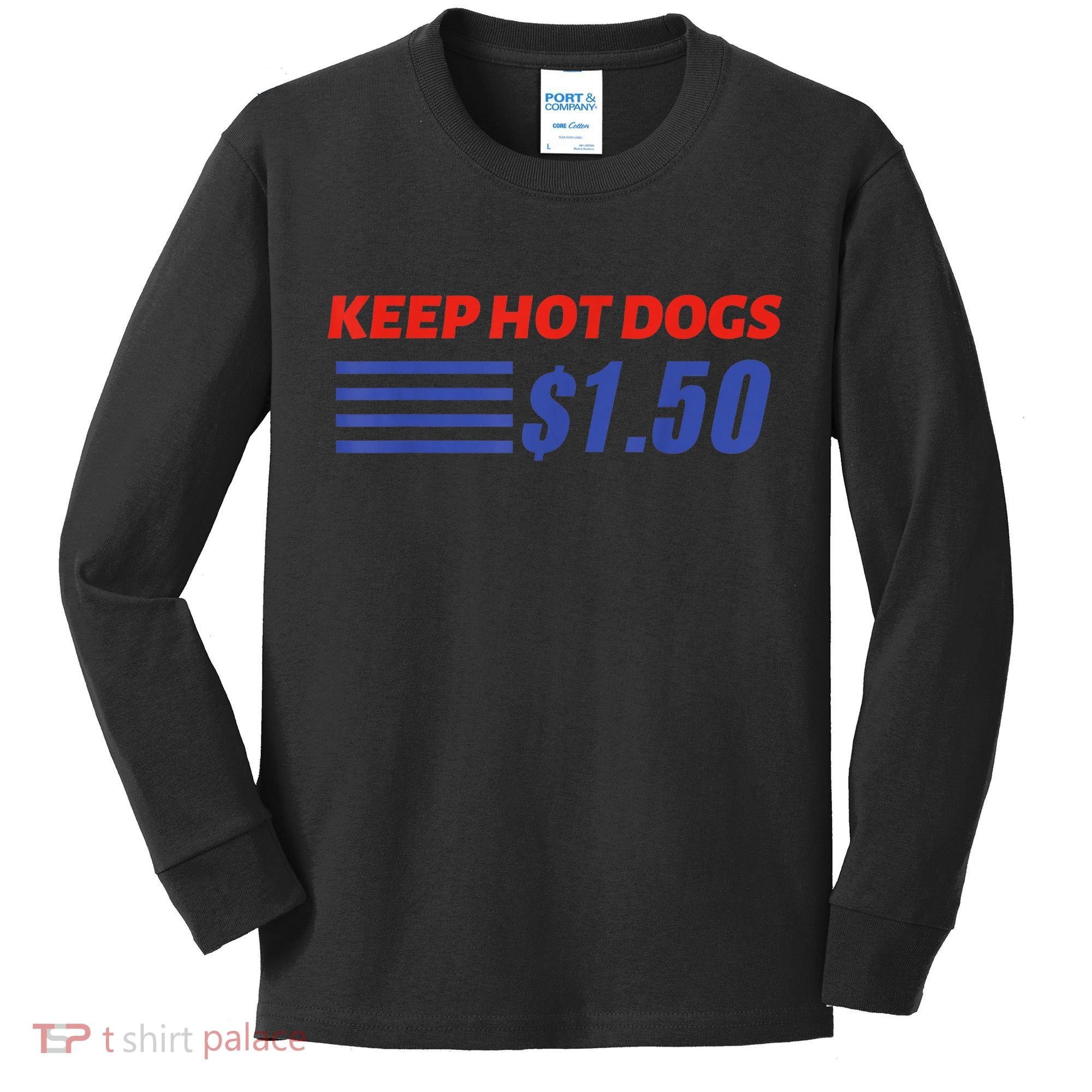 Keep Hot Dogs $1.50 Kids Long Sleeve Shirt