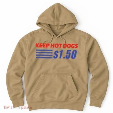 Keep Hot Dogs $1.50 Hoodie