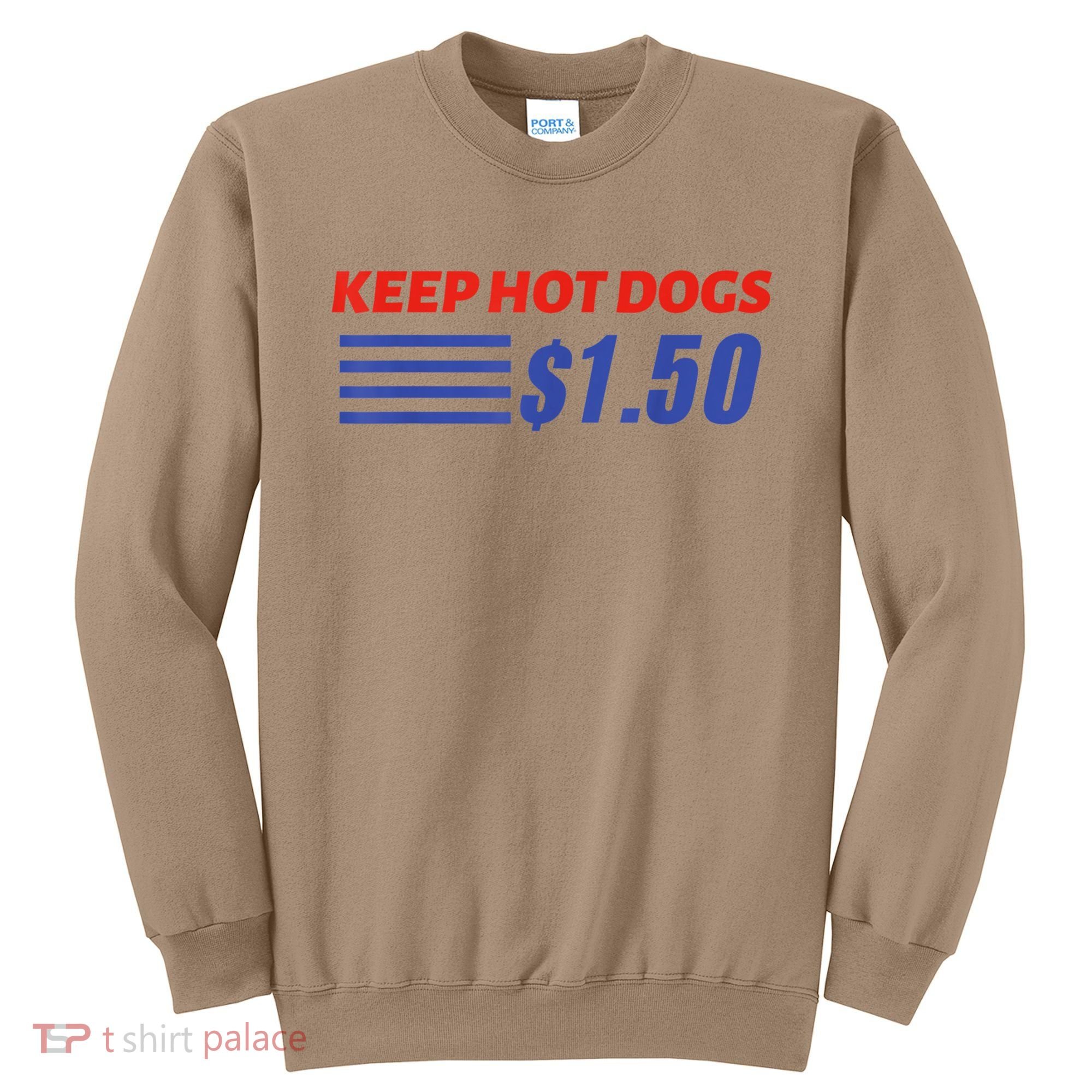 Keep Hot Dogs $1.50 Sweatshirt
