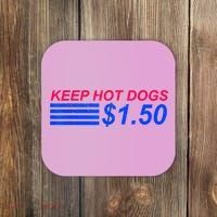 Keep Hot Dogs At 1.50 Dollars Coaster thumb 0
