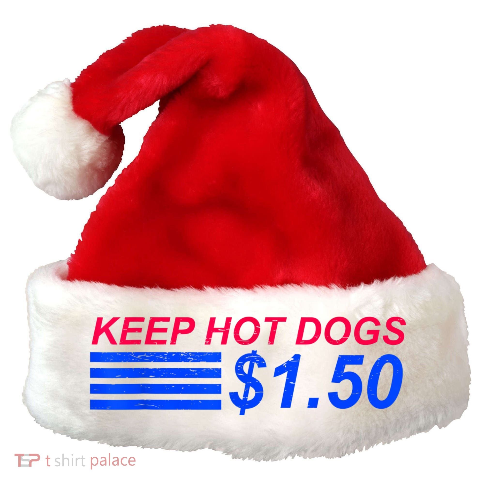 Keep Hot Dogs At 1.50 Dollars Santa Hat