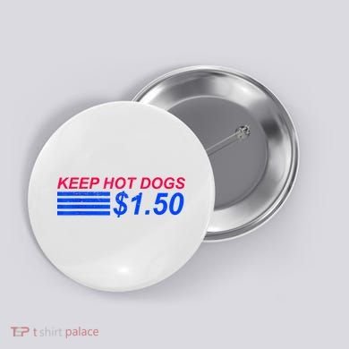 Keep Hot Dogs At 1.50 Dollars Button