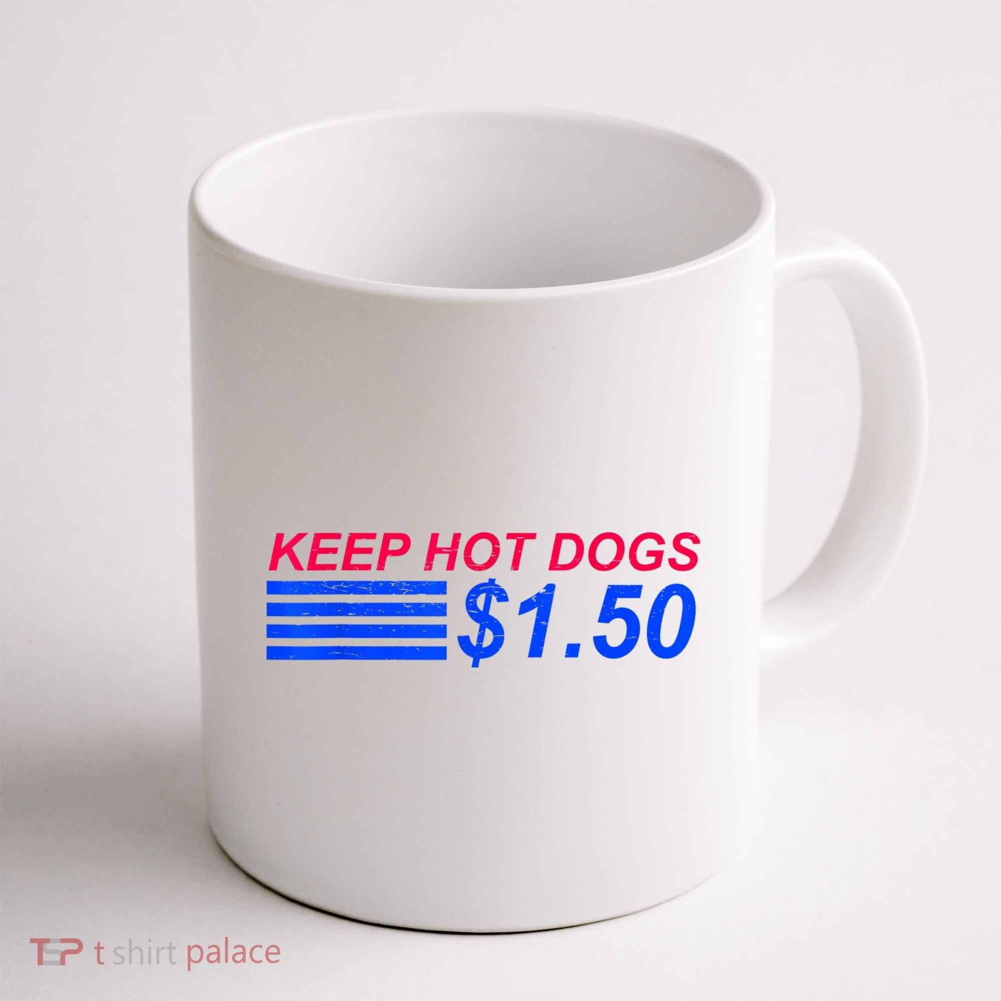 Keep Hot Dogs At 1.50 Dollars Coffee Mug