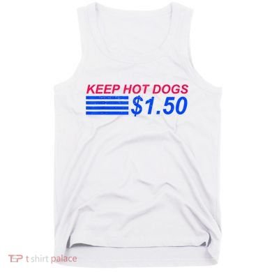 Keep Hot Dogs At 1.50 Dollars Tank Top