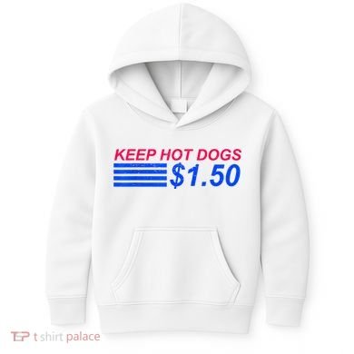 Keep Hot Dogs At 1.50 Dollars Kids Hoodie