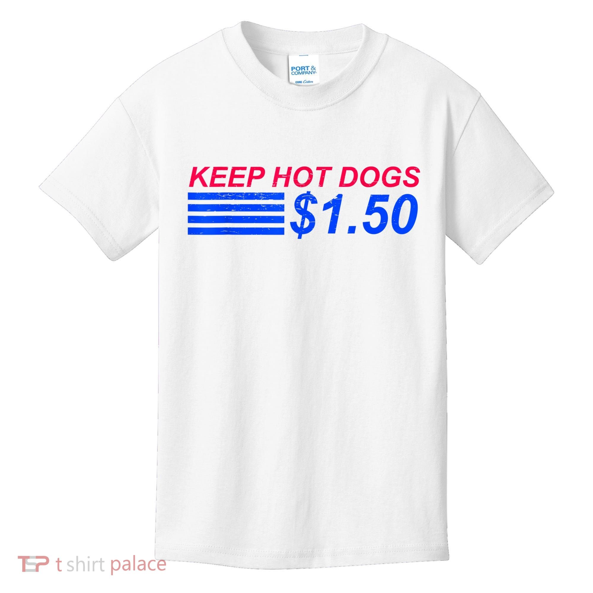 Keep Hot Dogs At 1.50 Dollars Kids T-Shirt