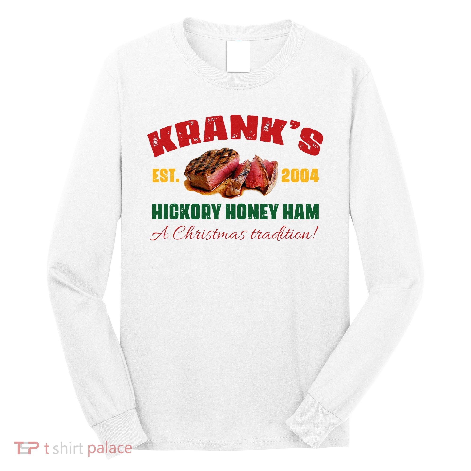 Krank's Hickory Honey Ham A Christmas Tradition Xmas Long Sleeve Shirt