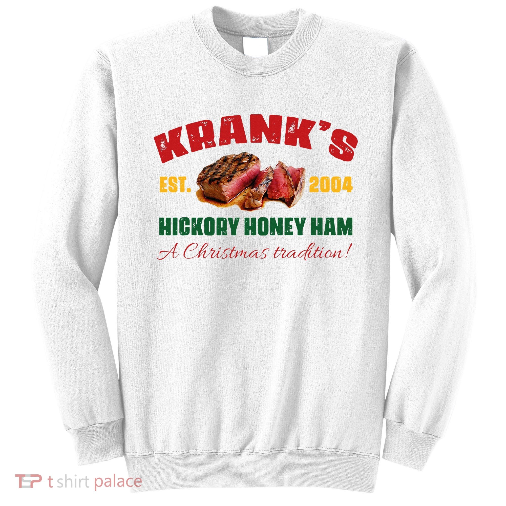 Krank's Hickory Honey Ham A Christmas Tradition Xmas Sweatshirt