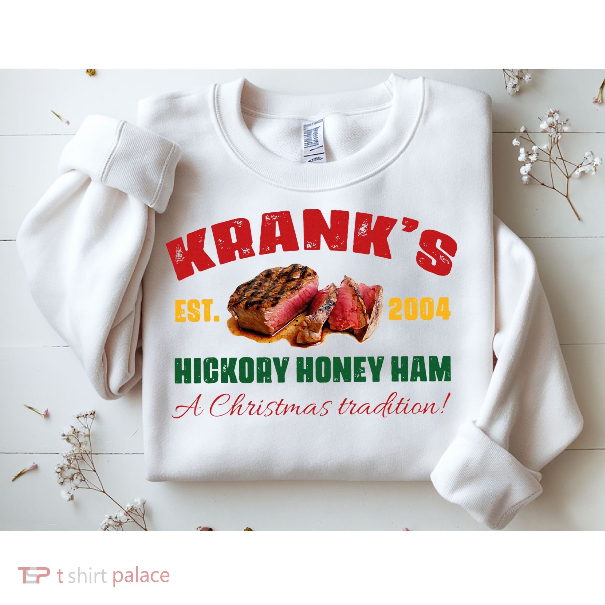 Krank's Hickory Honey Ham A Christmas Tradition Xmas Sweatshirt