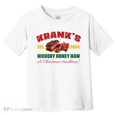 Krank's Hickory Honey Ham A Christmas Tradition Xmas Toddler T-Shirt
