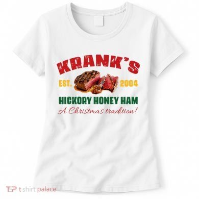 Krank's Hickory Honey Ham A Christmas Tradition Xmas Women's T-Shirt