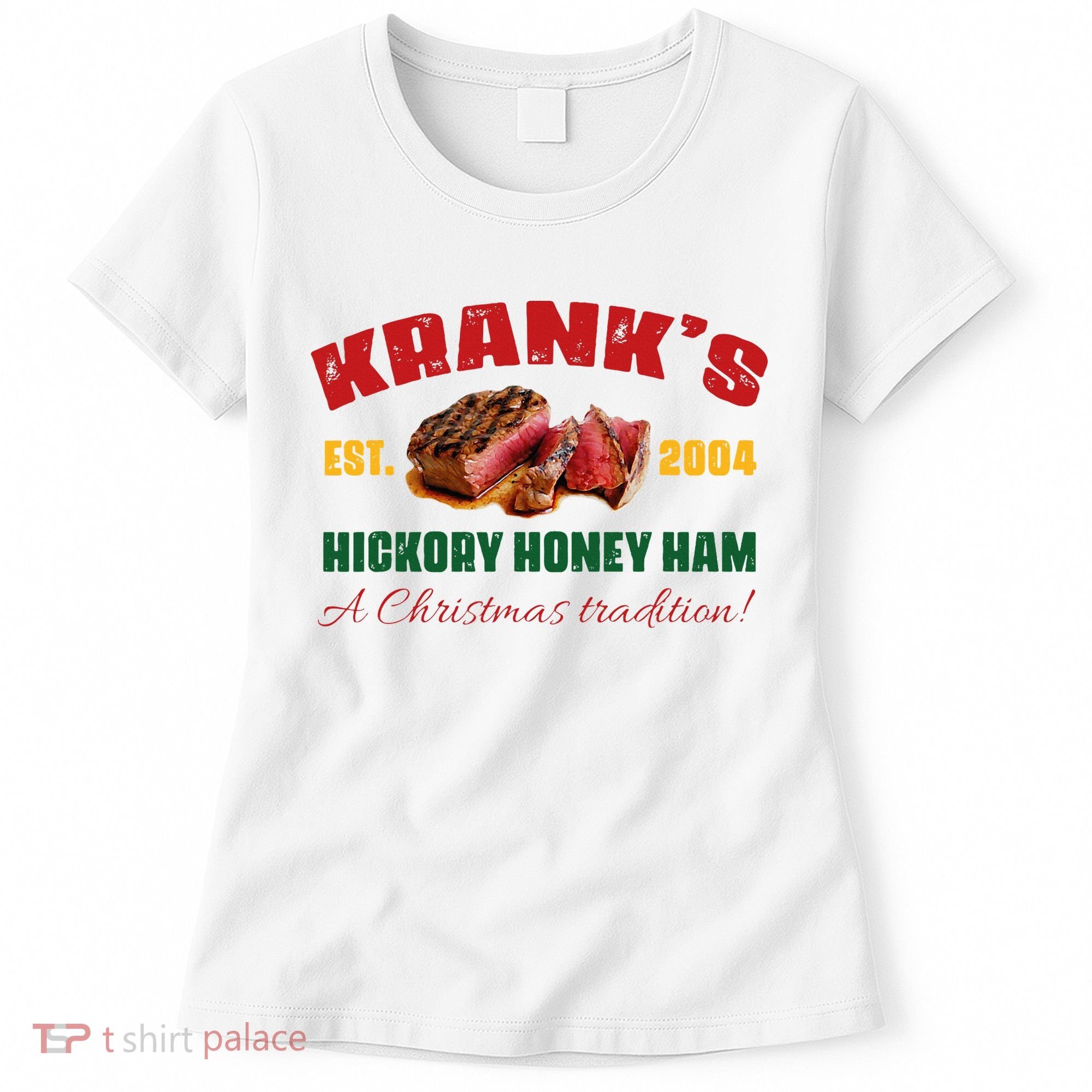 Krank's Hickory Honey Ham A Christmas Tradition Xmas Women's T-Shirt